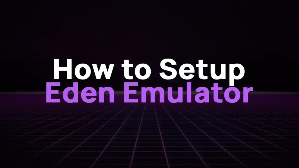 How to Setup Eden Emulator & Play Nintendo Switch Games on PC & Android