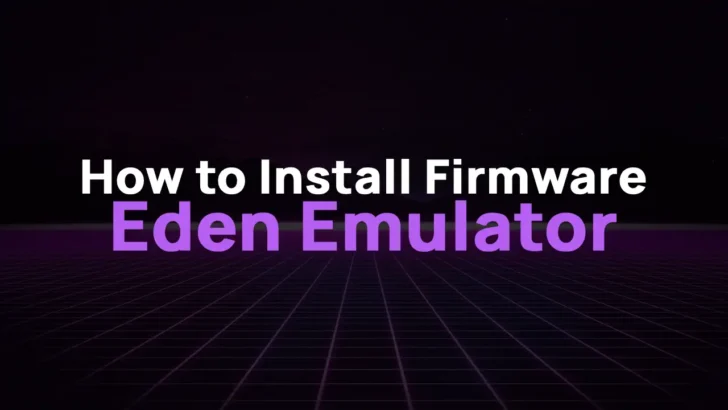 How to Install Switch Firmware in Eden Emulator: A Complete Guide for Newbies