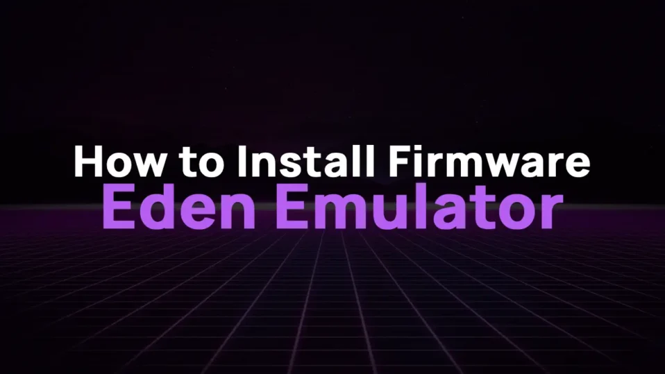 How to Install Switch Firmware in Eden Emulator: A Complete Guide for Newbies